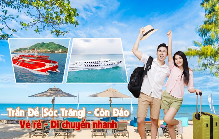 ĐI CÔN ĐẢO TỪ CẢNG TRẦN ĐỀ (SÓC TRĂNG): VÉ RẺ, ĐI NHANH HƠN VÀ… 